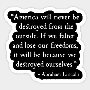 America will be destroyed from the inside Abraham Lincoln Sticker